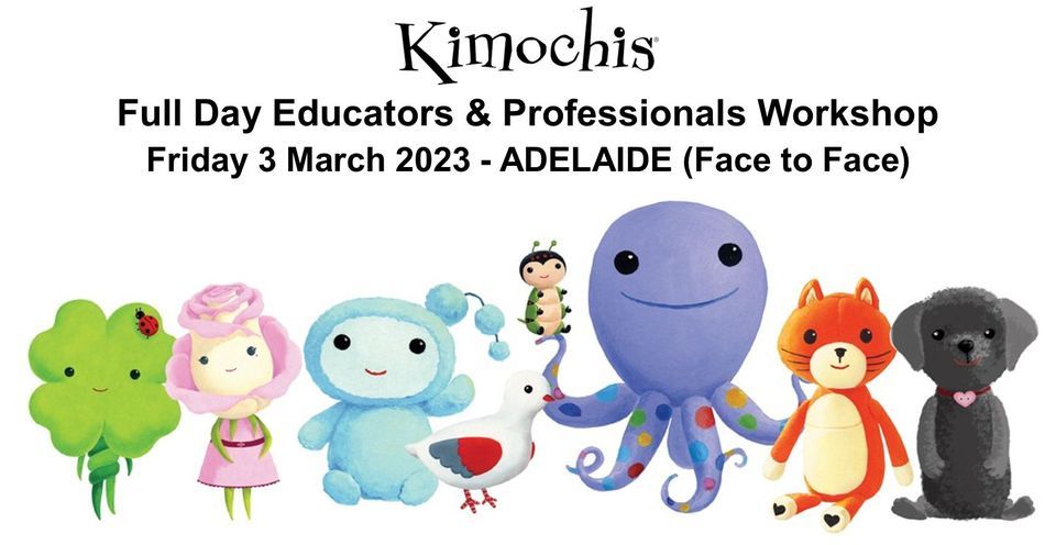 Kimochis\u00ae Full Day Educators & Professionals Workshop - ADELAIDE (Face to Face)