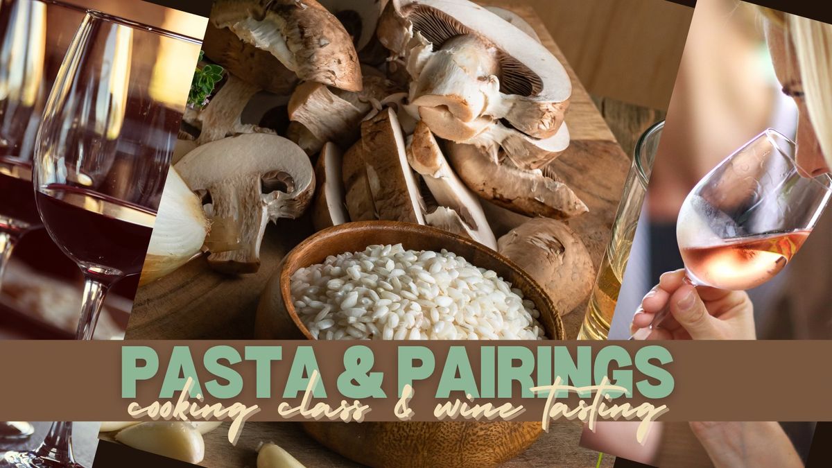 Pasta & Pairings: Cooking Class with Wine Tasting 