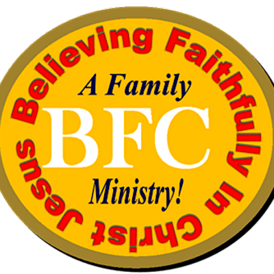 BFC Family - Believing Faithfully In-Christ
