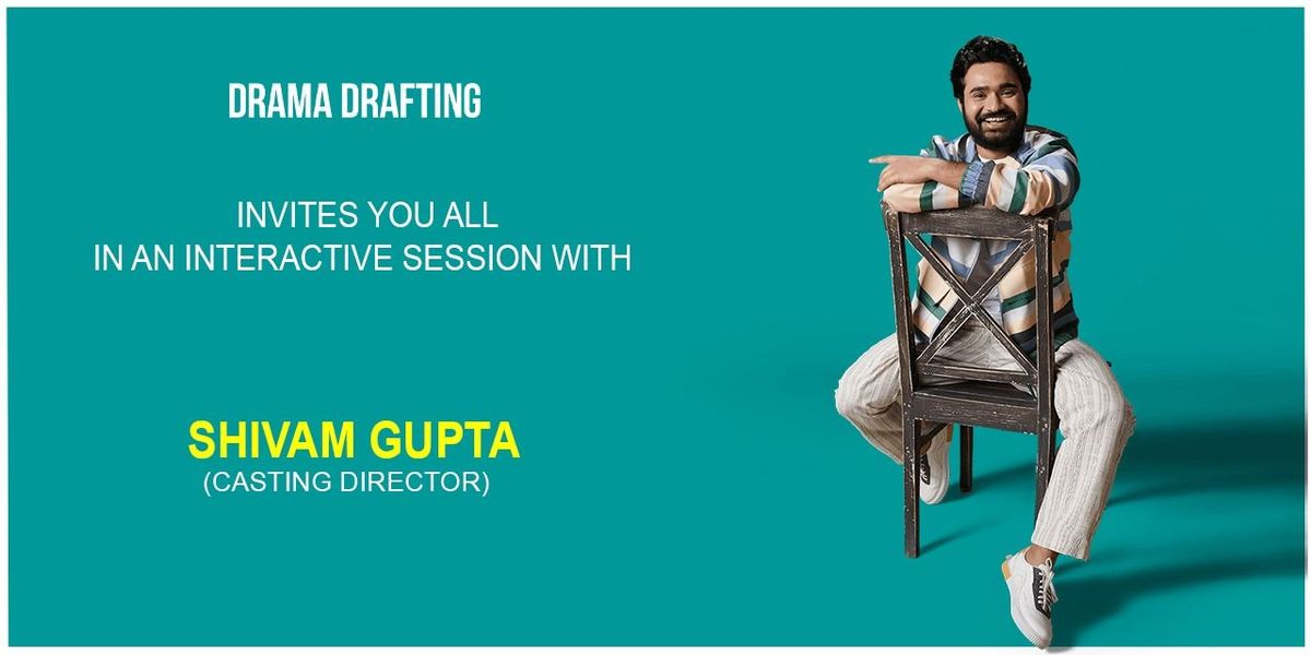 Drama Drafting Masterclass with Shivam Gupta