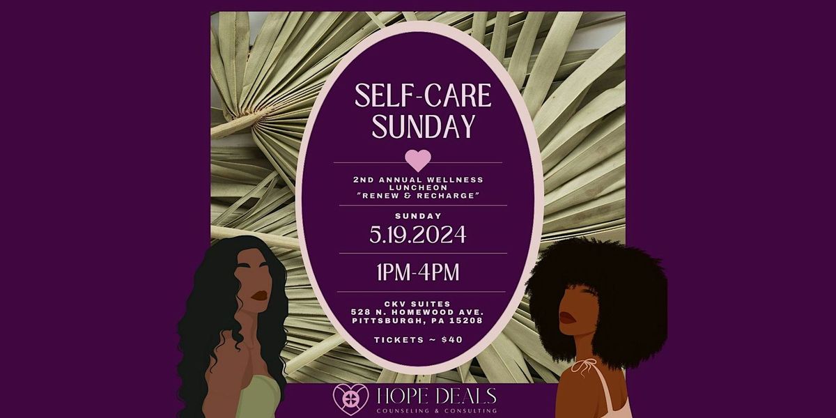 Self-Care Sunday 2nd Annual Wellness Luncheon: Renew & Recharge
