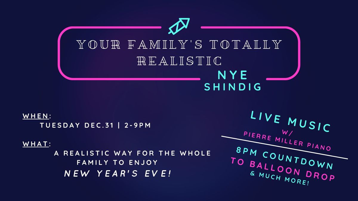 Your Family's Totally Realistic NYE Shindig