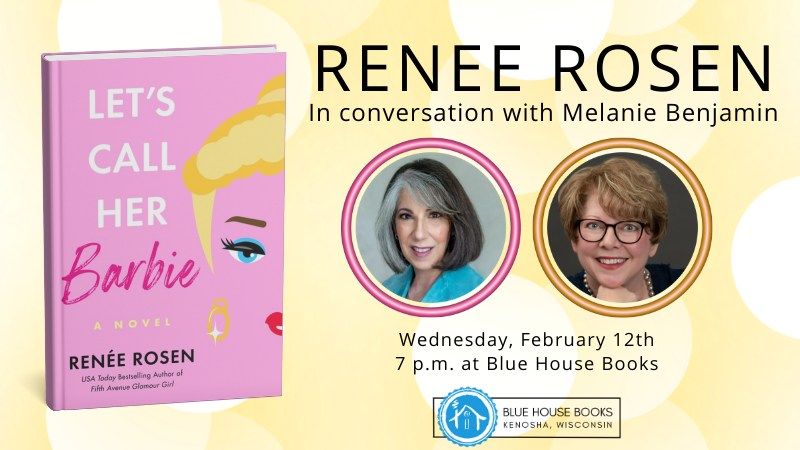 LET'S CALL HER BARBIE: Renee Rosen in conversation with Melanie Benjamin