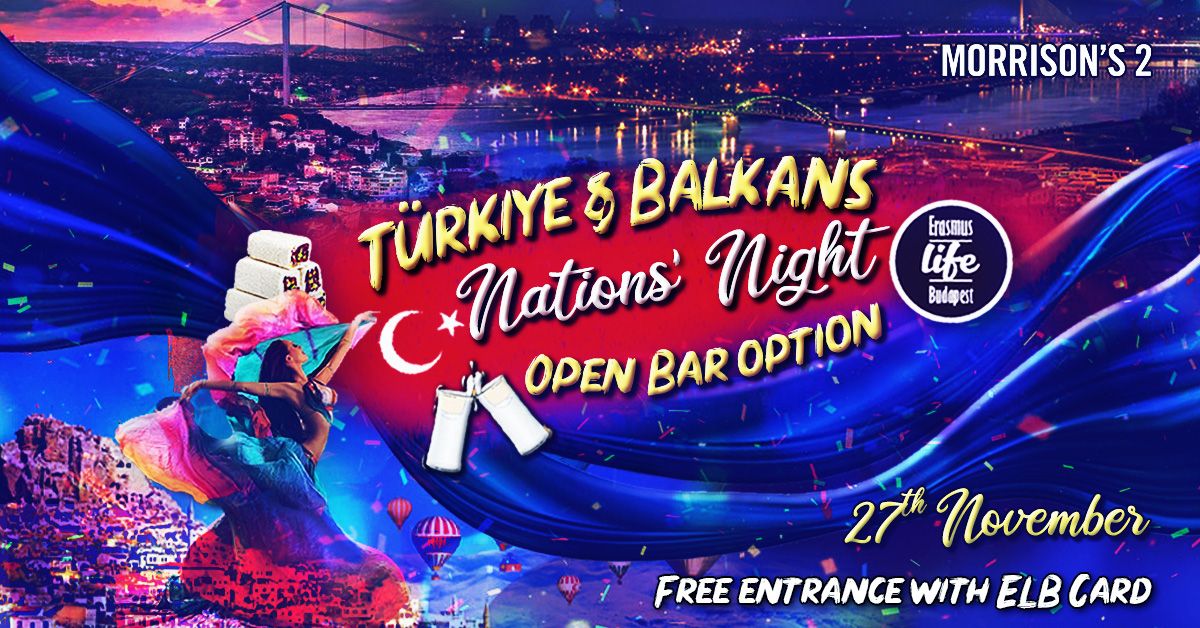 Nations' Night #7 by ELB - T\u00fcrkiye & Balkans \u2718 27th Nov @Morrison's 2