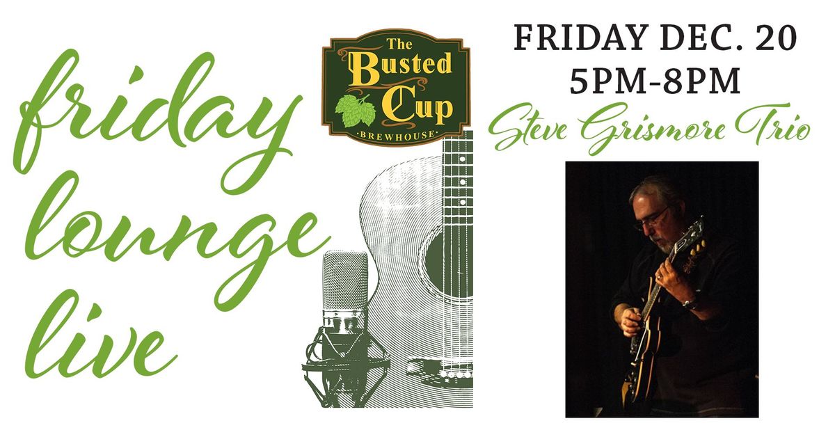 Friday Lounge Live feat. Steve Grismore Trio