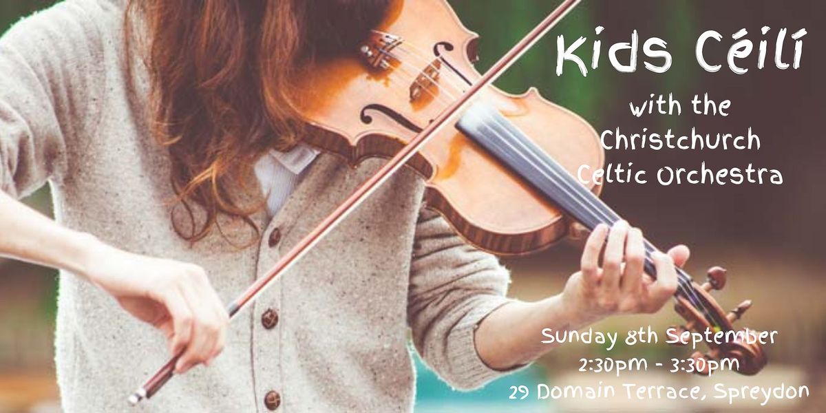 Kids' C\u00e9il\u00ed with the Christchurch Celtic Orchestra