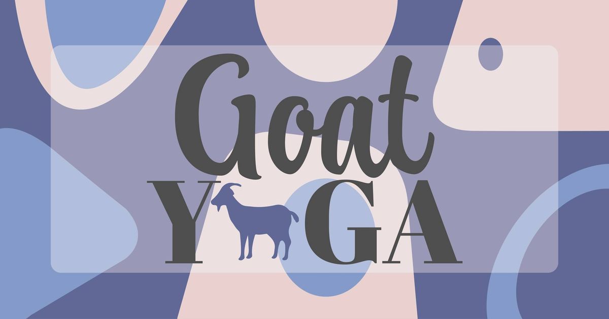 Goat Yoga with Lady Moon Yoga Collective