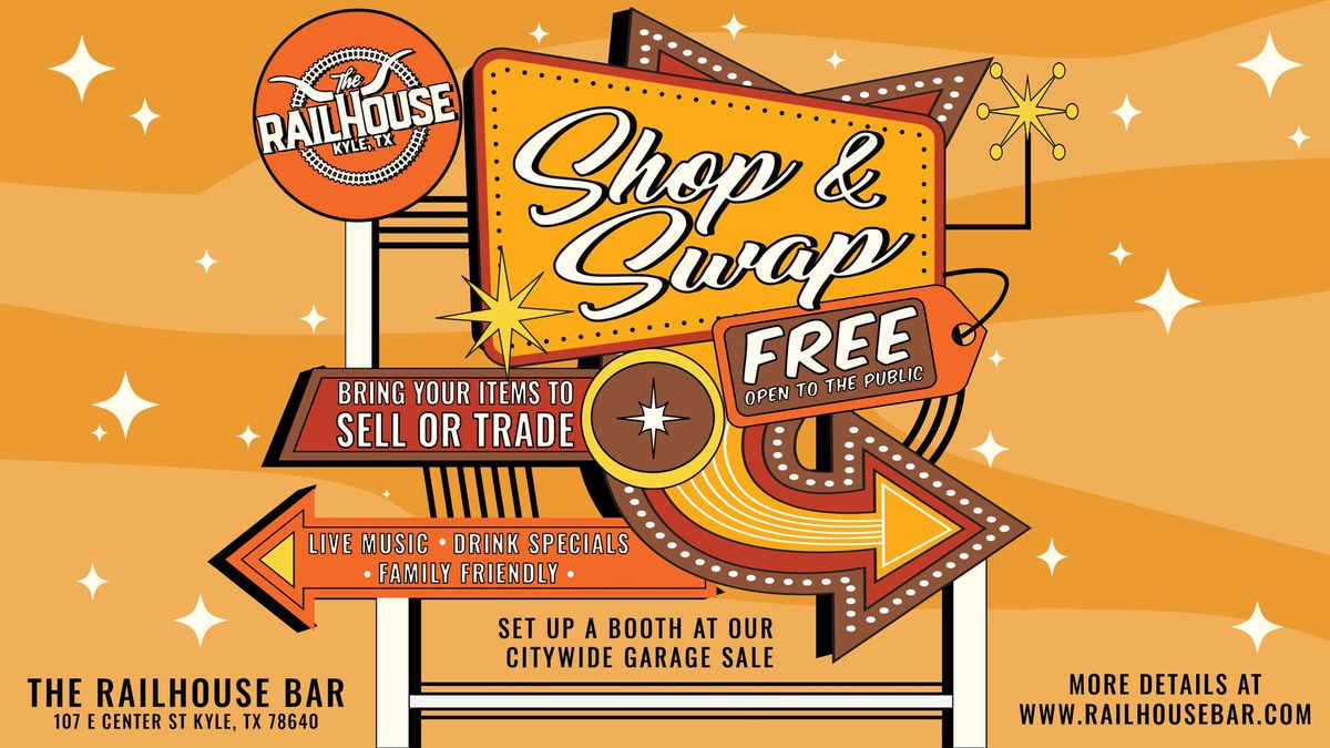 THE RAILHOUSE SHOP & SWAP: City-Wide Garage Sale