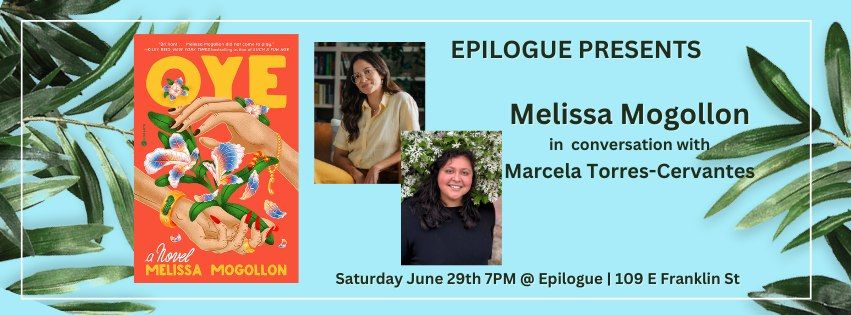 Literary Event: Oye A Novel | Melissa Mogollon in conversation with Marcela Torres-Cervantes