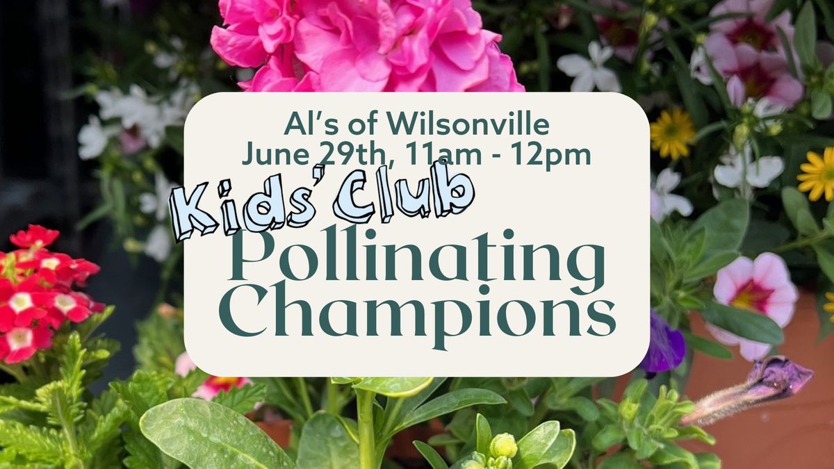 Wilsonville Kids' Club: Pollinating Champions