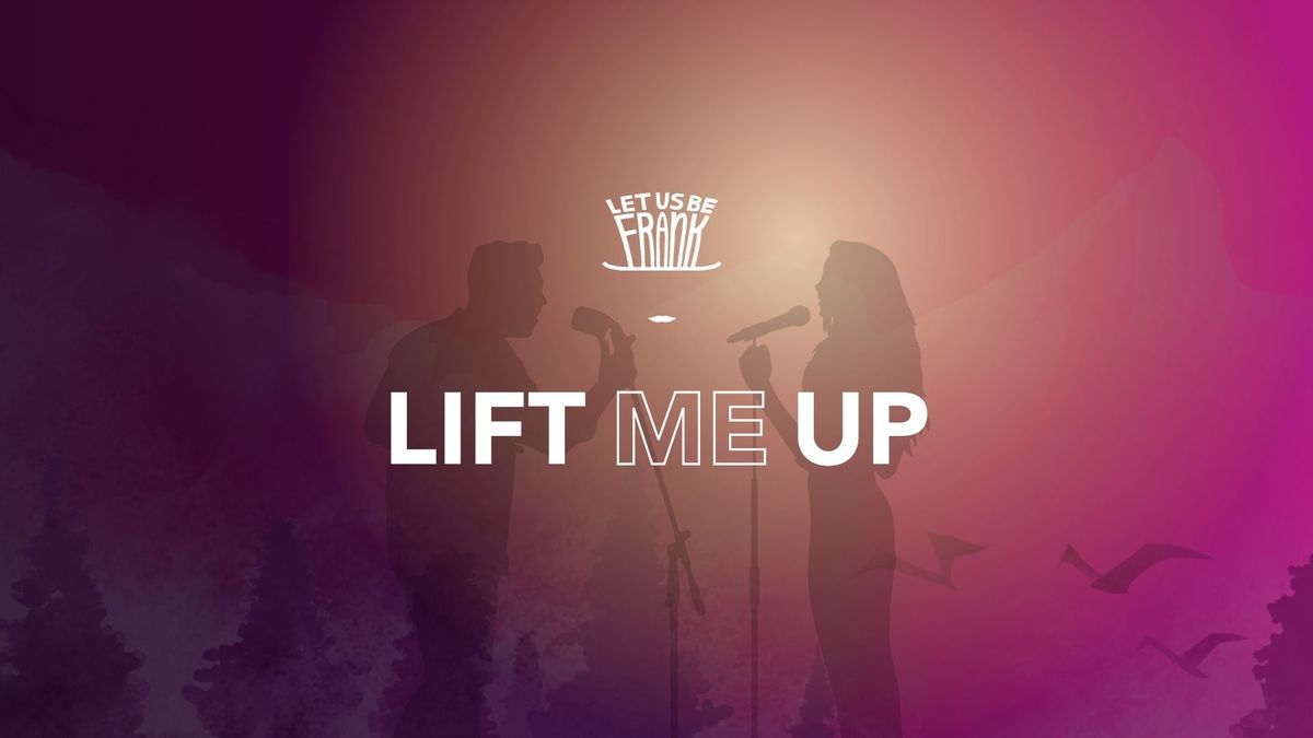 Lift Me Up