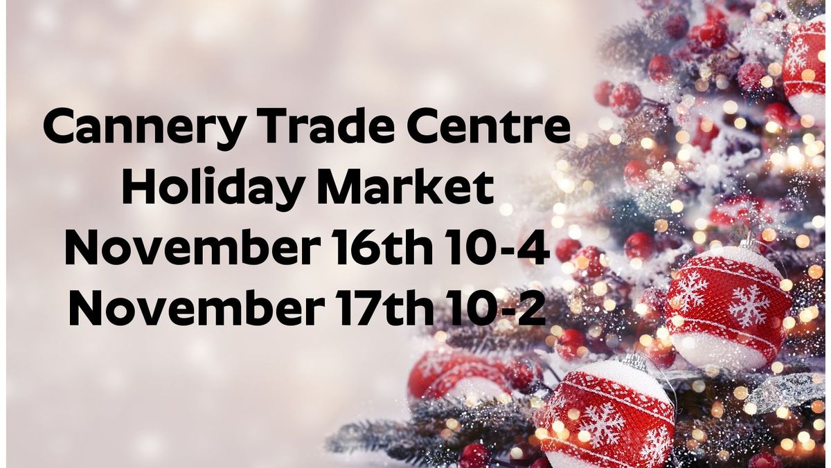 Cannery Trade Centre Holiday Market