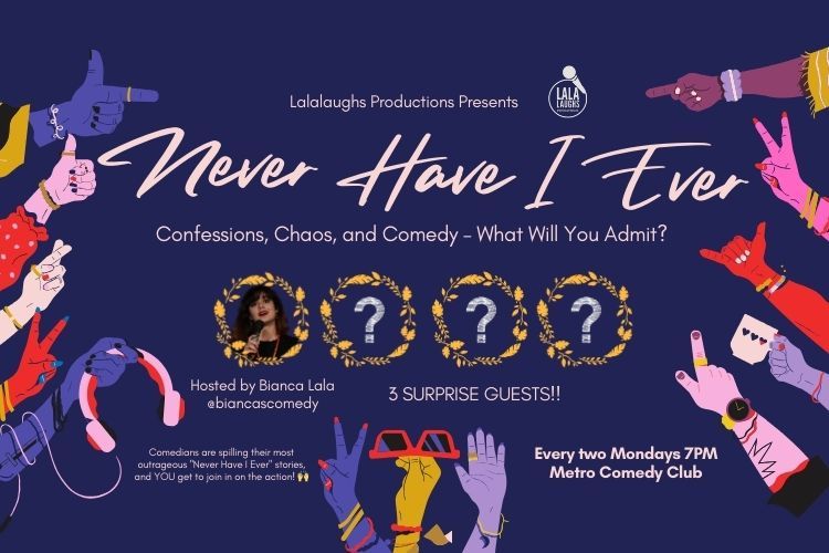 Never Have I Ever - Confessions, Chaos & Comedy! Show at Metro, Produced & Hosted by Bianca Lala