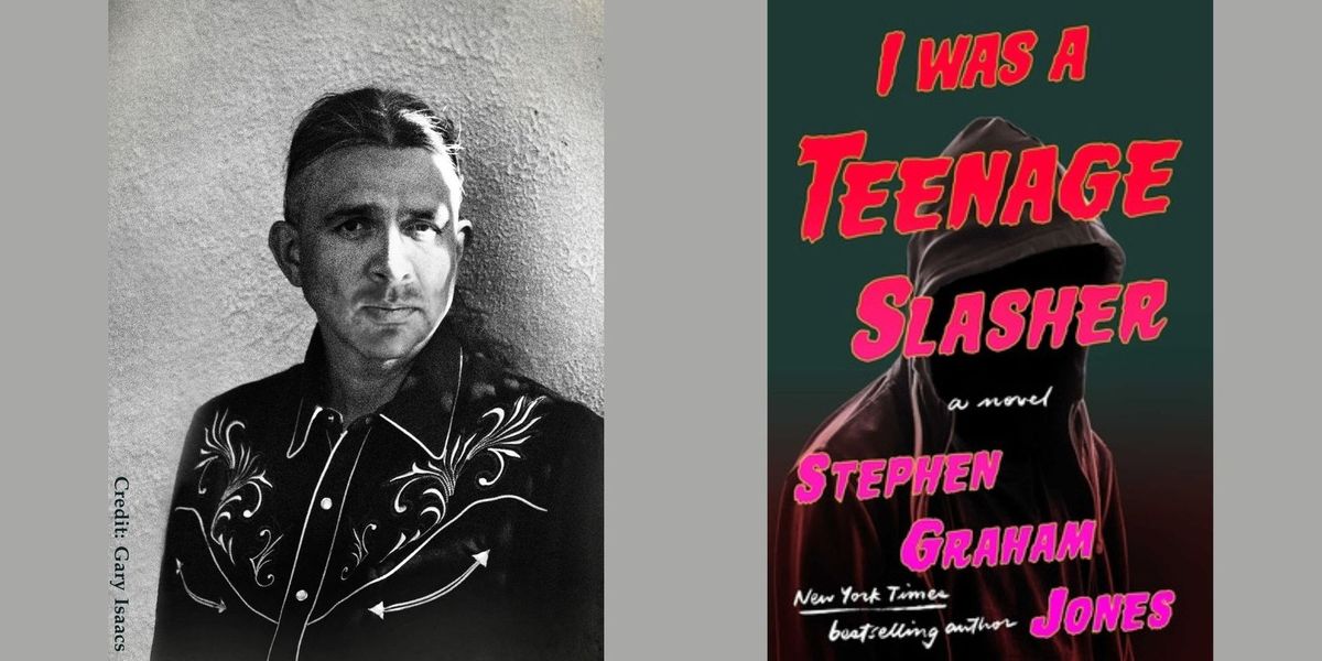 Stephen Graham Jones -- "I Was A Teenage Slasher"