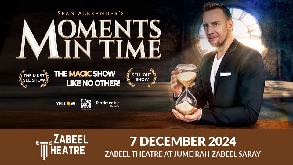 Moments in Time at Zabeel Theatre in Dubai