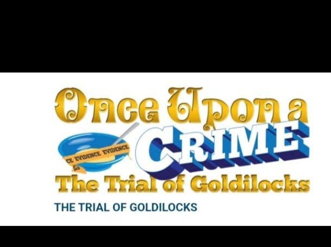 Once Upon a Crime! The Trial of Goldilocks!