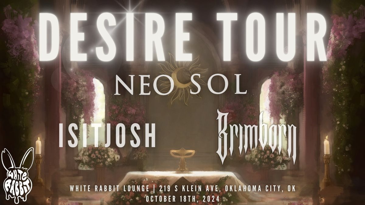 Neo Sol's DESIRE TOUR with isitJosh and Brimborn at White Rabbit OKC