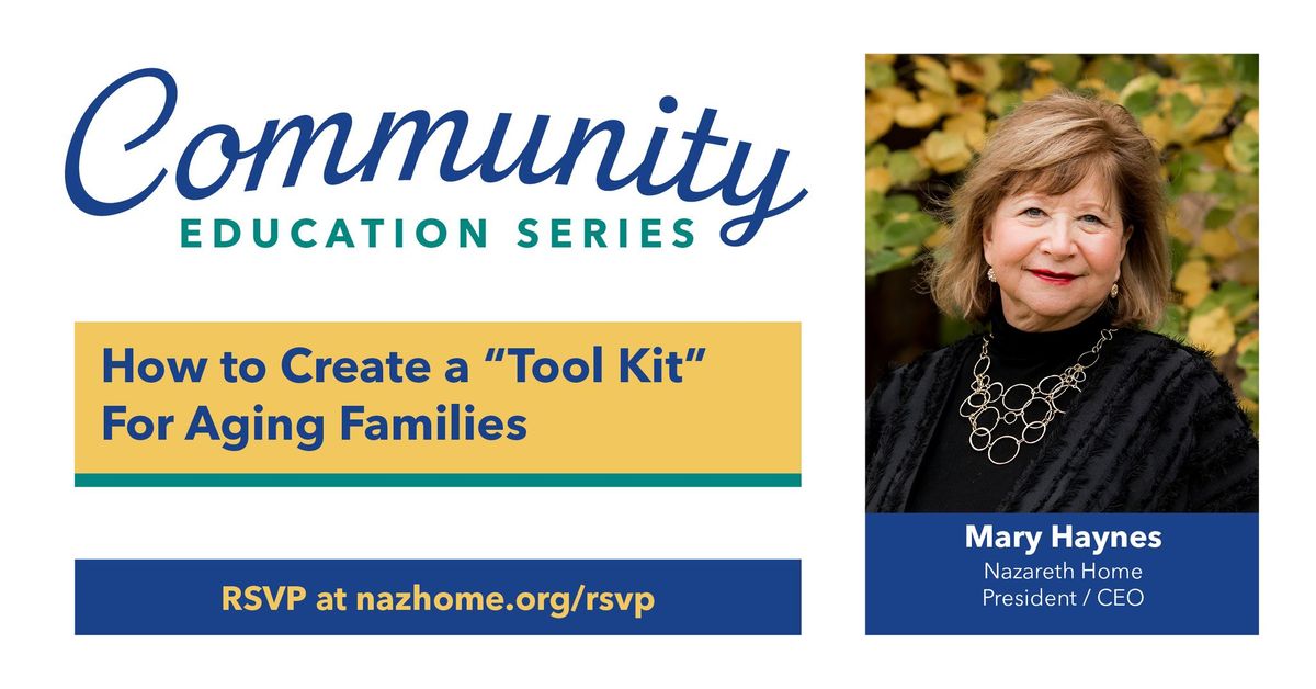 Community Education Series: How to Create a \u201cTool Kit\u201d For Aging Families