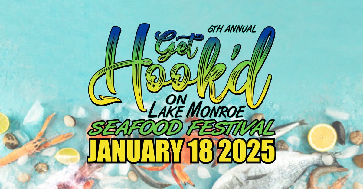 6th Annual Get Hook'd on Lake Monroe Seafood Festival!