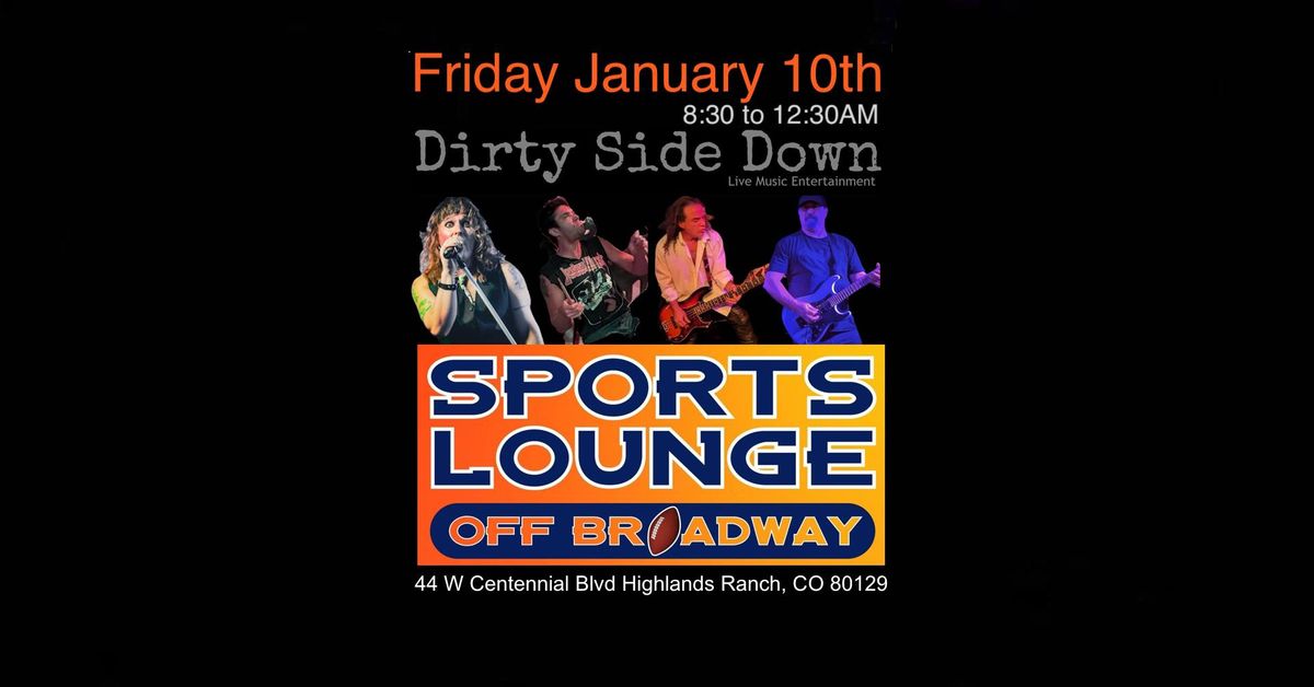 Dirty Side Down at Sports Lounge Off Broadway - Highlands Ranch (Friday January 10th)