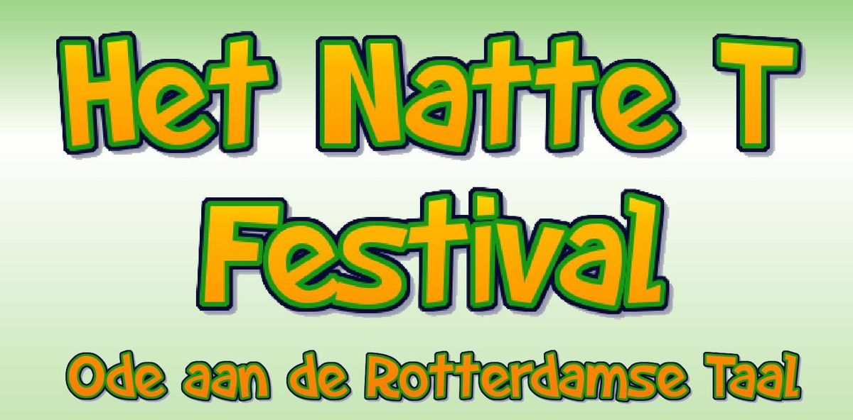 Het Natte T Festival - Ode aan de Rotterdamse Taal | UITVERKOCHT!