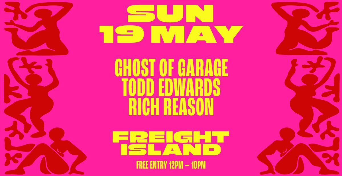 GHOSTS OF GARAGE WITH TODD EDWARDS & RICH REASON - SPRING SUMMER FESTIVAL SERIES