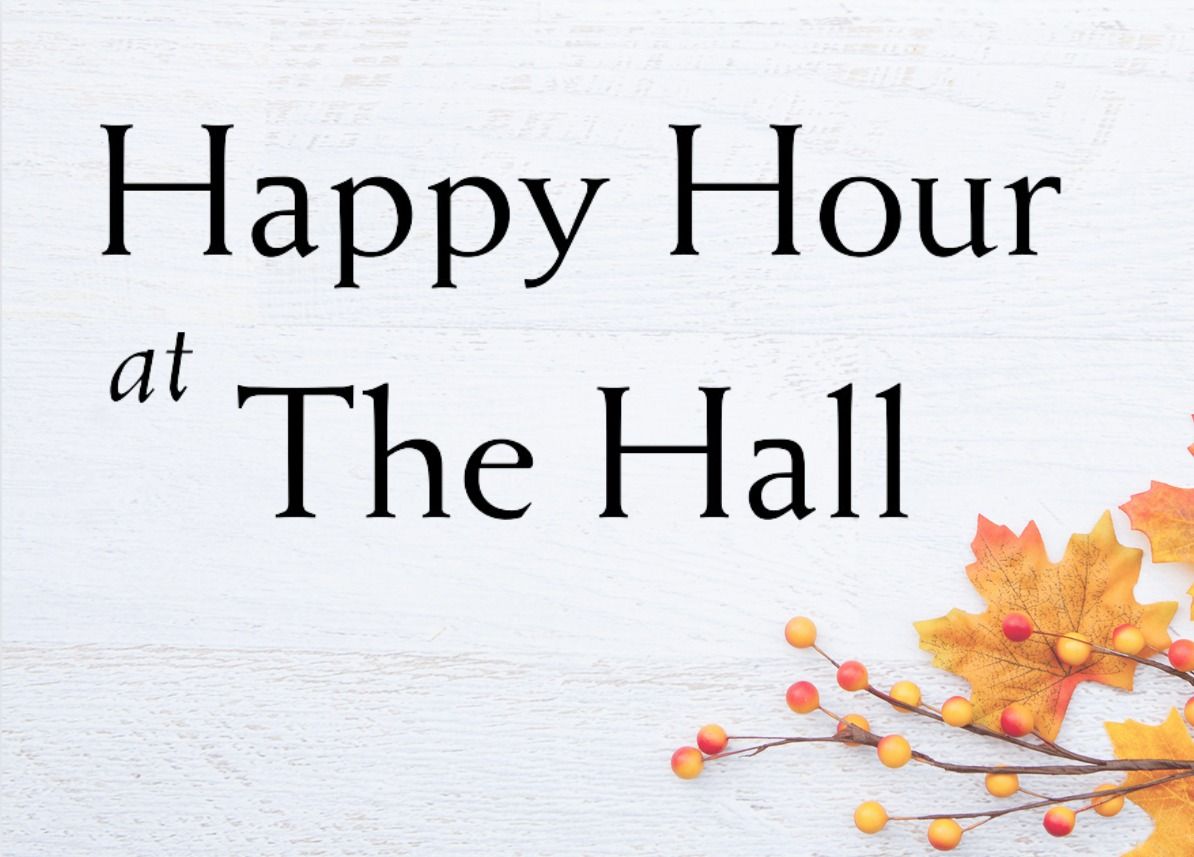 Happy Hour at the Hall 