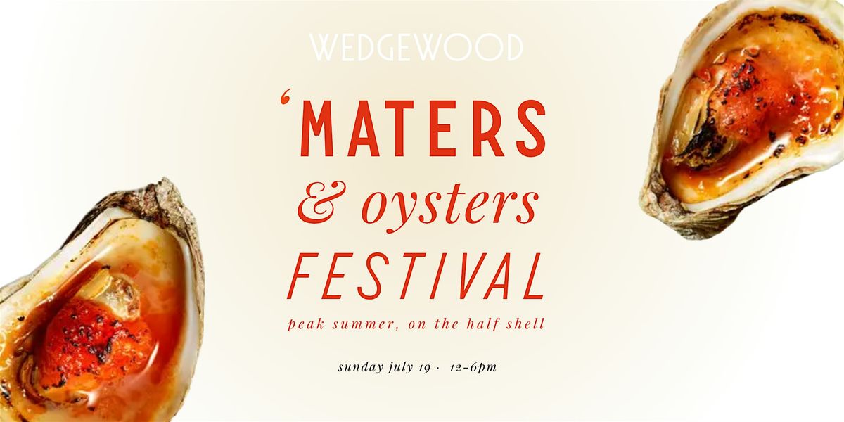 'Maters & Oysters Festival: Summer Food Fest Celebrating Brine & Vine