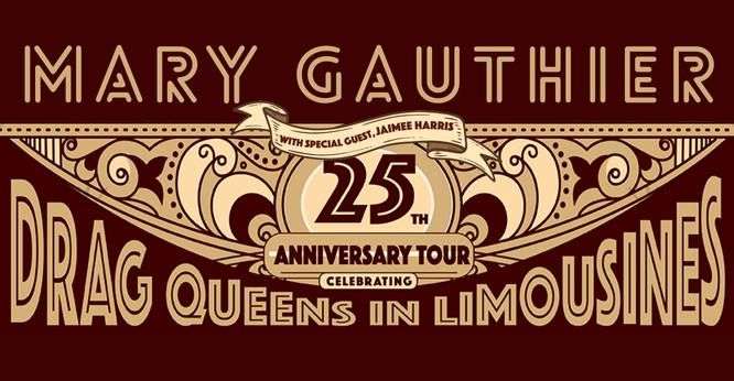 Drag Queens in Limousines: Celebrating 25 Years of Mary Gauthier with Special Guest Jaimee Harris