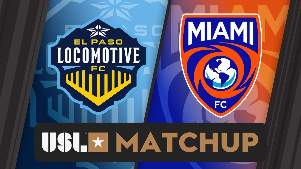 Miami FC vs. El Paso Locomotive FC