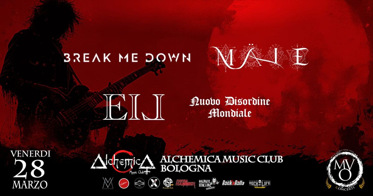 Male\/ Break Me Down\/Eil\/Nuovo Disordine Mondiale Live Alchemica Music Club (BO)