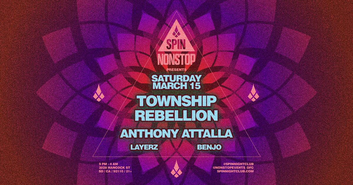 SPIN + NONSTOP PRESENT: TOWNSHIP REBELLION, ANTHONY ATTALLA 