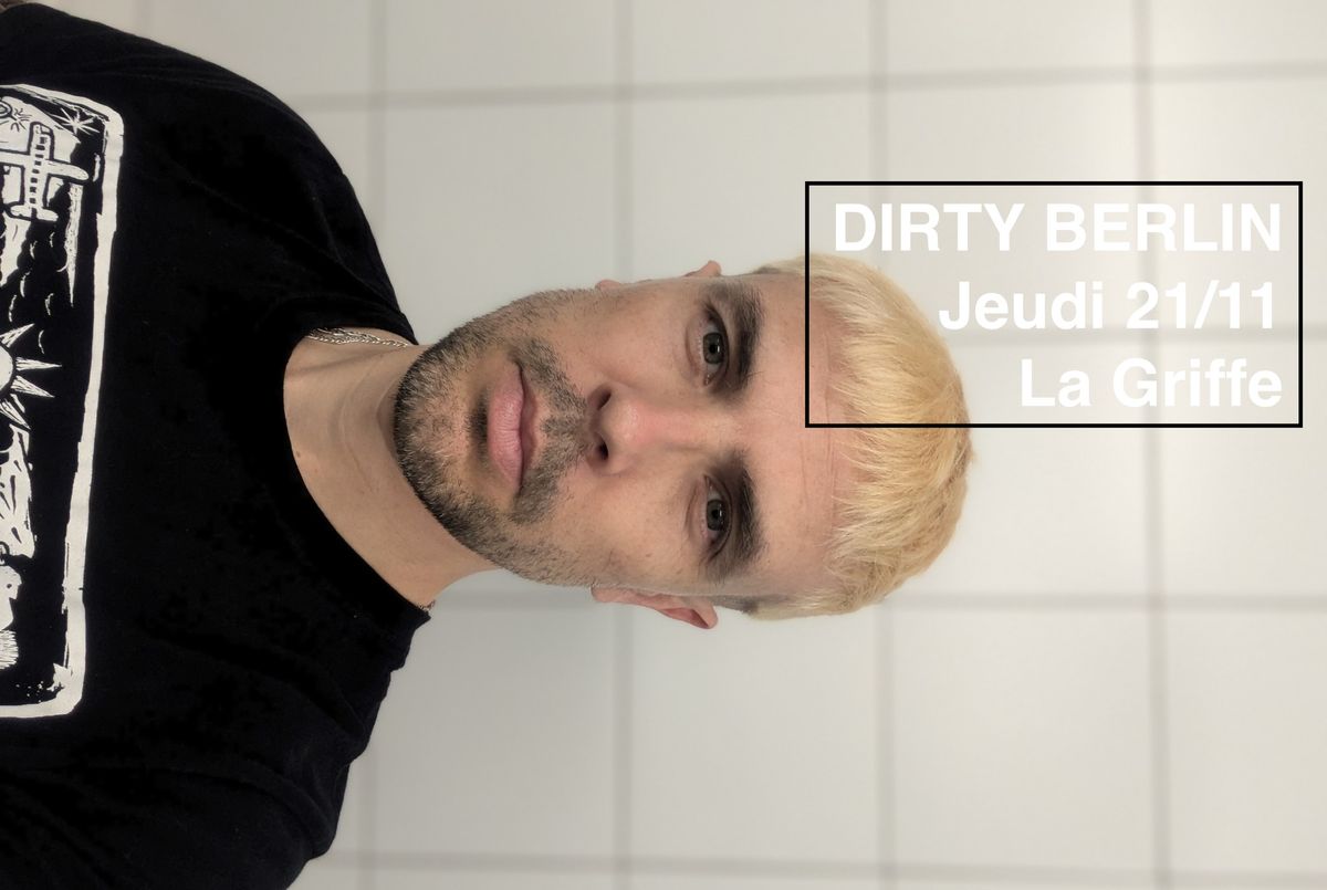 DIRTY BERLIN : Jeudi en Griffe