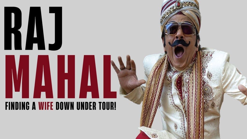 Raj Mahal Live - Finding A Wife Down Under Tour