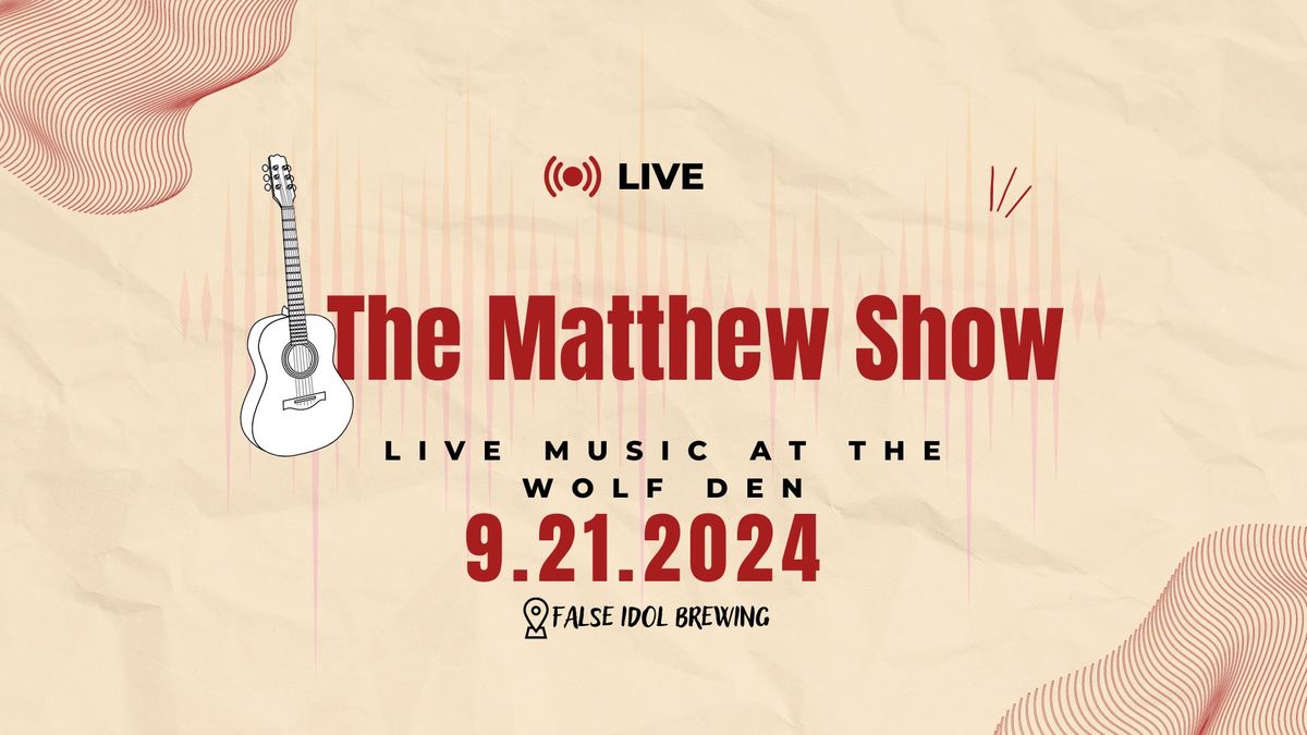 The Matthew Show Music at the Wolf Den