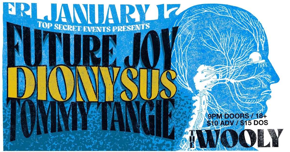 Fri 01.17 - Future Joy, Dionysus, and Tommy Tangie Concert at The Wooly