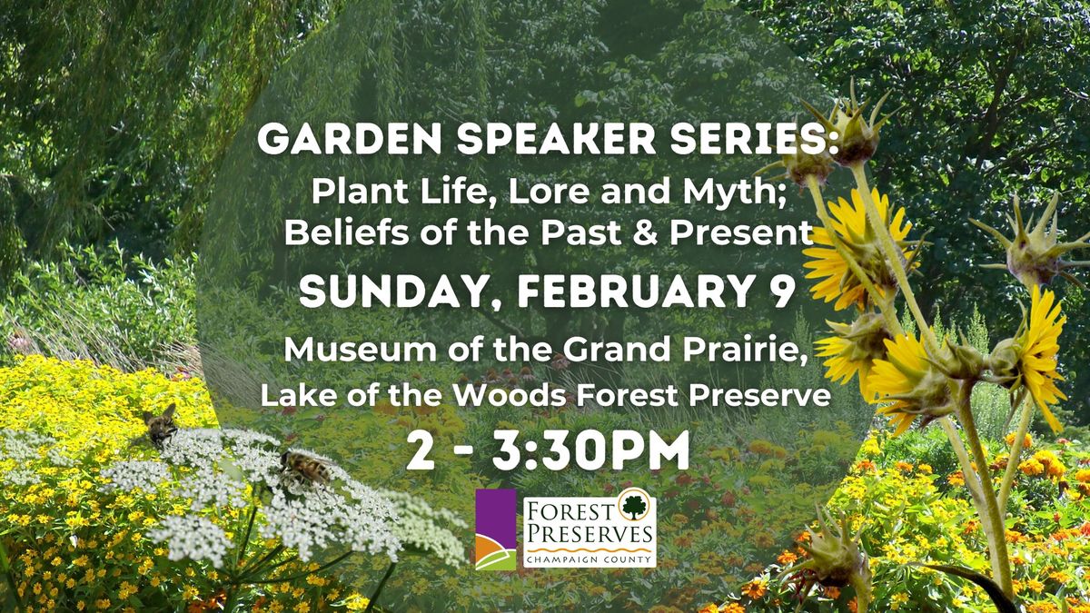 Garden Speaker Series: Plant Life, Lore and Myth; Beliefs of the Past & Present