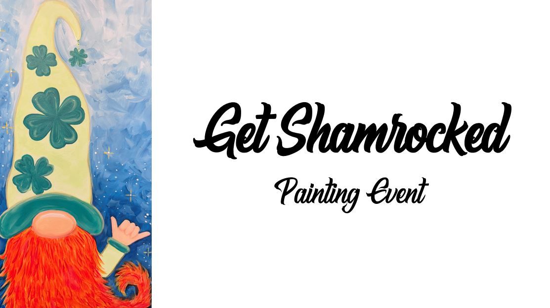 Get Shamrocked ~ Painting Event