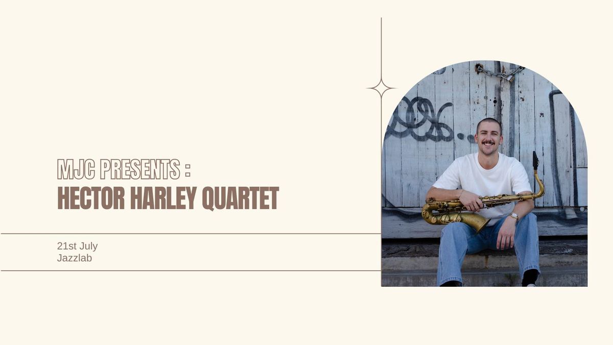 MJC Presents: Hector Harley Quartet @ Jazzlab