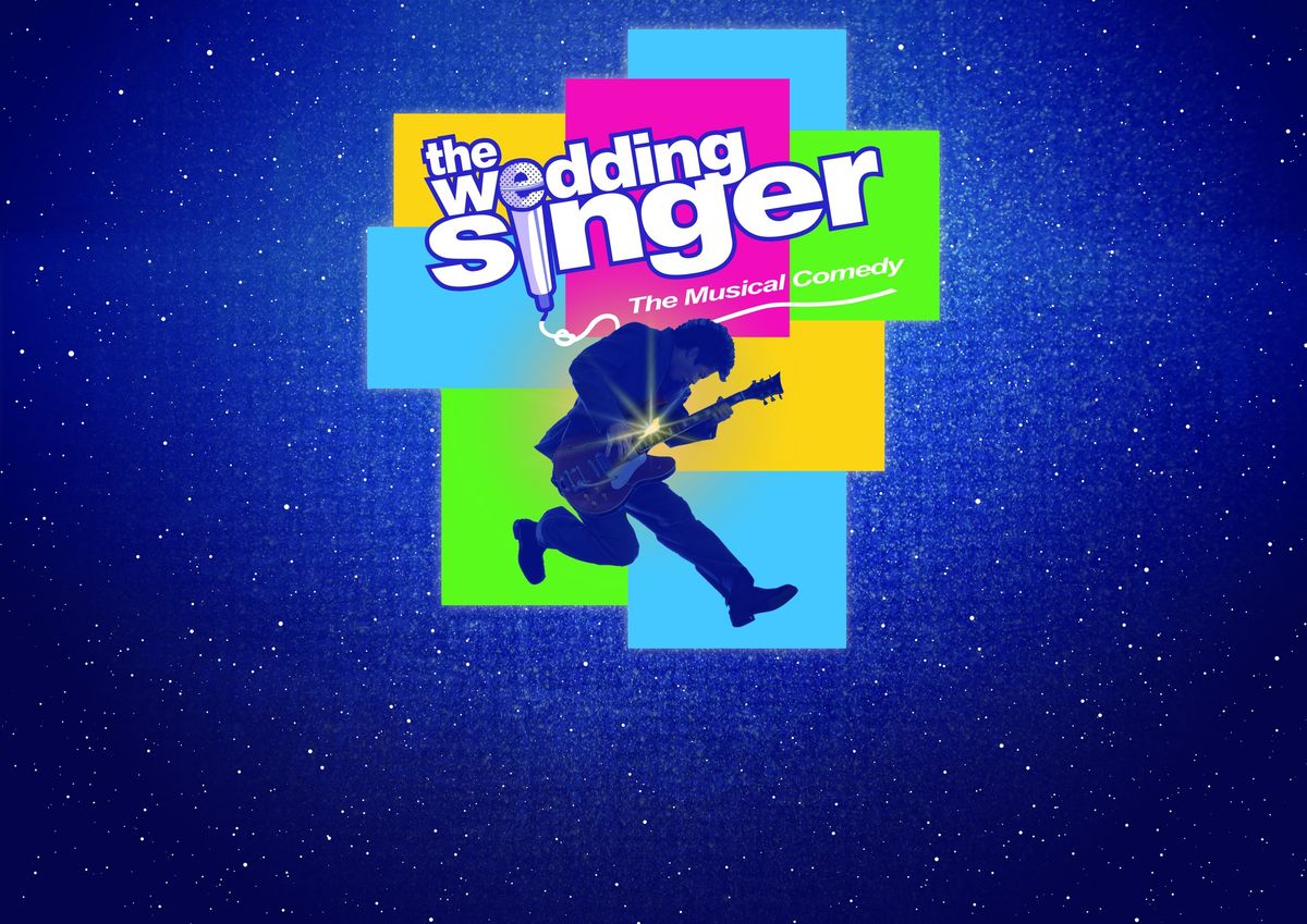 CAODS present The Wedding Singer, The Musical Comedy