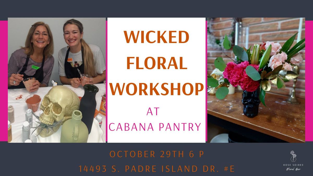 Wicked Floral Workshop