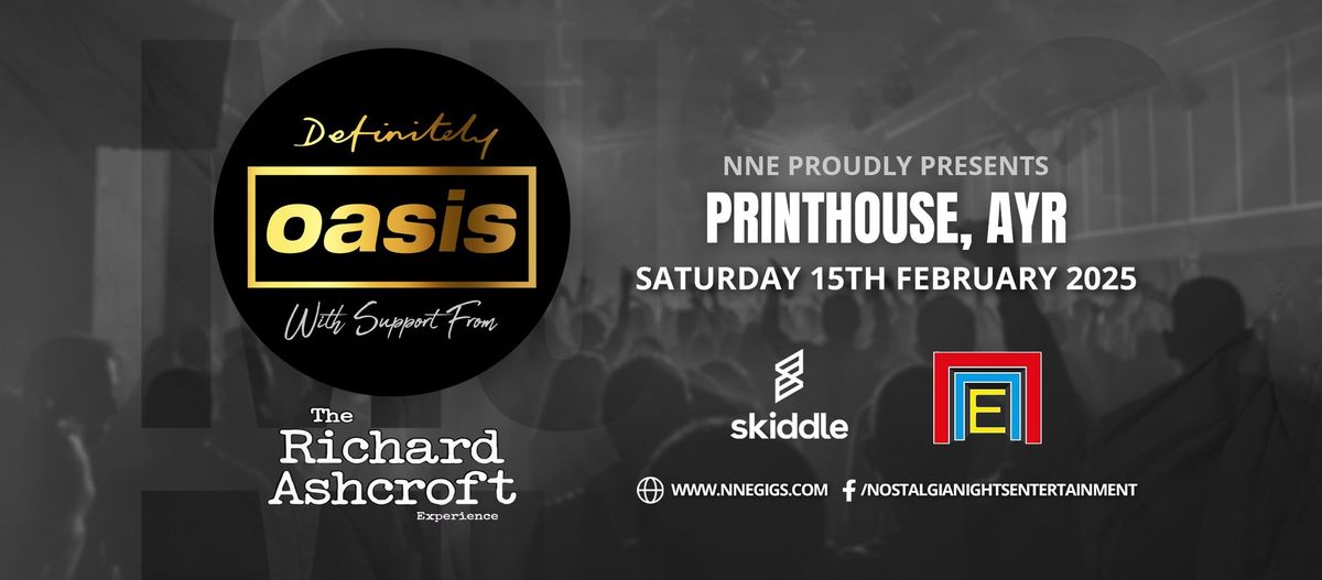 Definitely OASIS Live with Support From The Richard Ashcroft Experience @ Printhouse Ayr