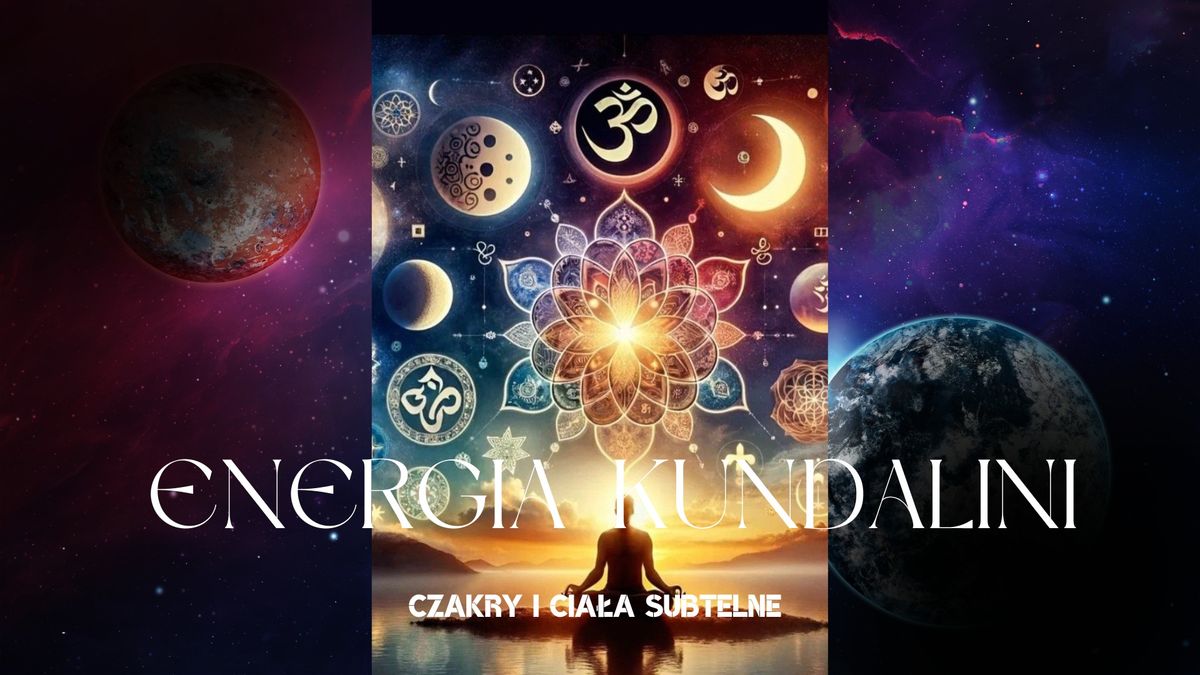 Energia Kundalini- Czakry-Cia\u0142a Subtelne