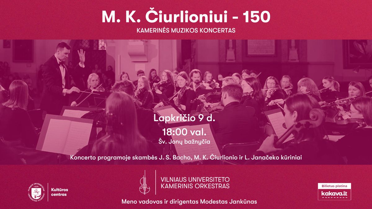 Kamerin\u0117s muzikos koncertas | M. K. \u010ciurlioniui - 150!