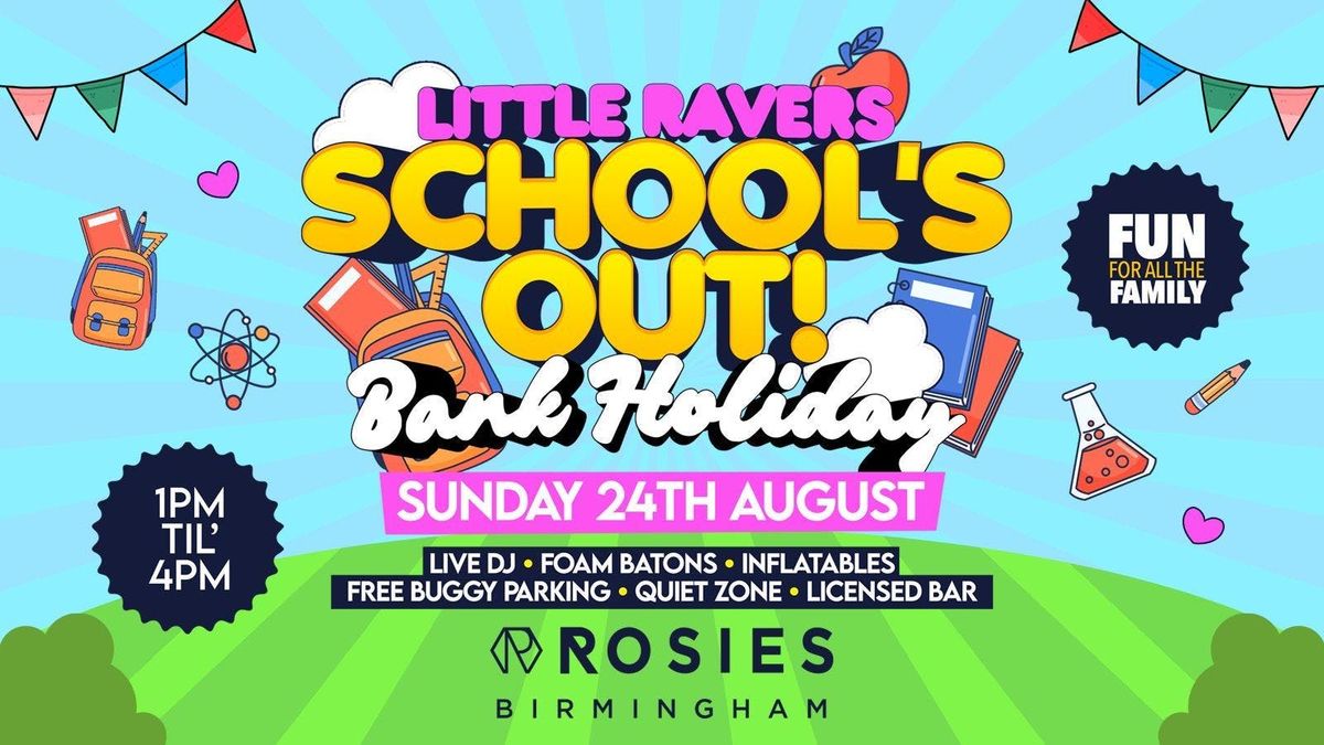 [SCHOOLS OUT] Little Ravers
