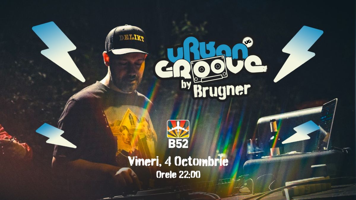 Urban Groove Party by Brugner @ B52 The Club