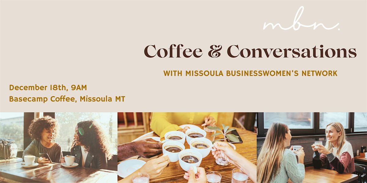 Coffee & Conversations with Missoula Businesswomen's Network