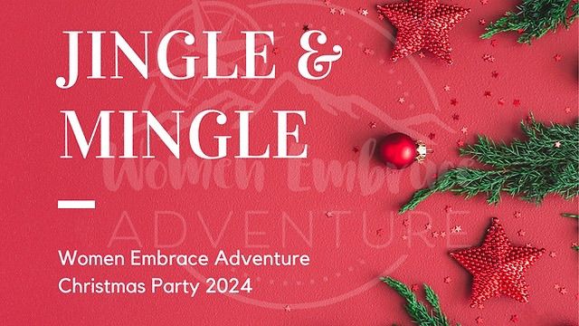 Women Embrace Adventure Jingle & Mingle Party 2024