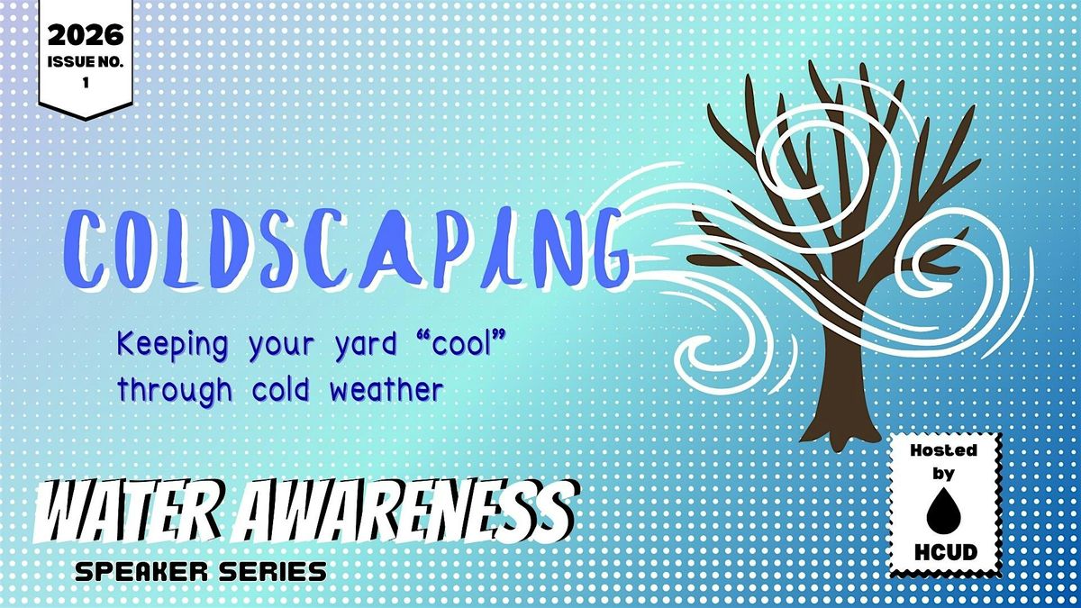 Water Awareness Speaker Series 2026: Coldscaping