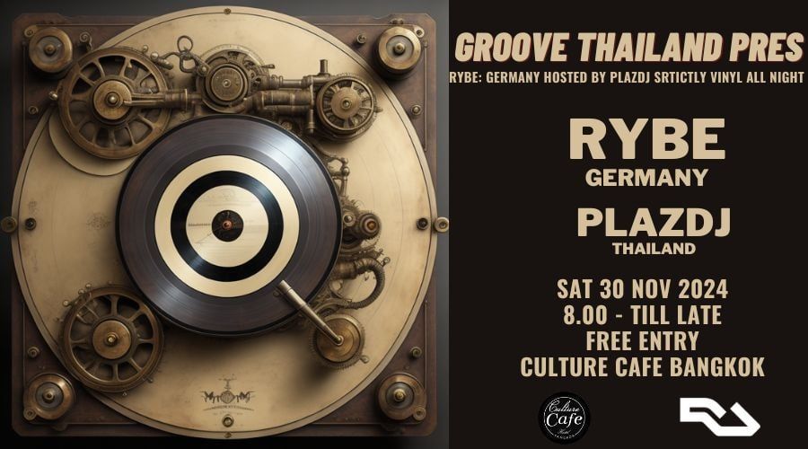 Groove Thailand Presents "RYBE : Germany" hosted by Plazdj : Strictly Vi\u202c\u202c\u202c\u202c\u202c\u202c\u202c\u202c\u202cnyl All Night Long